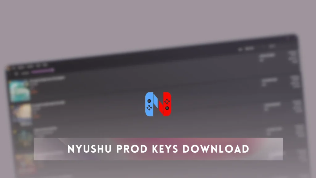 Nyushu Prod Keys v22.5.0 Download (switch keys)