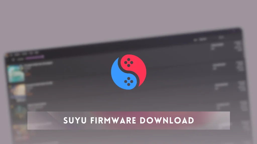 Suyu Firmware Download latest version v22.5.0 (Zip File)